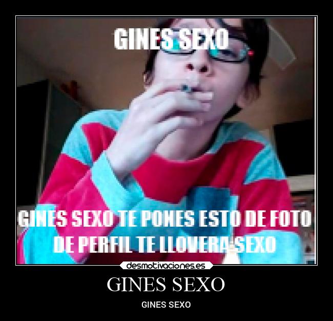 GINES SEXO - GINES SEXO