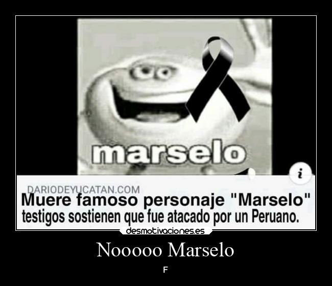 Nooooo Marselo - F