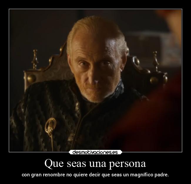 Que seas una persona - con gran renombre no quiere decir que seas un magnífico padre.