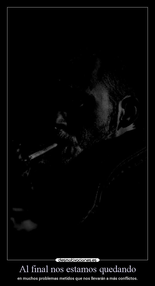 Al final nos estamos quedando -