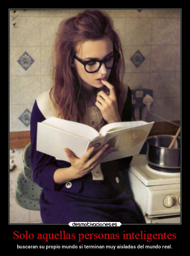 Solo aquellas personas inteligentes -