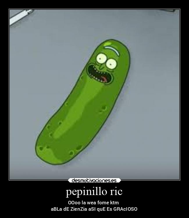 pepinillo ric - OOoo la wea fome ktm
aBLa dE ZienZia aSI quE Es GRAcIOSO