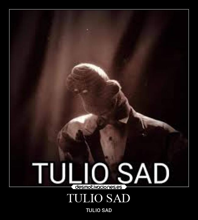 TULIO SAD - 