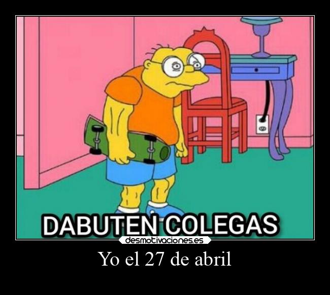 Yo el 27 de abril - 