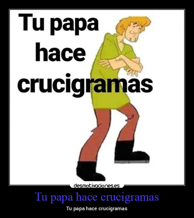 Tu papa hace crucigramas - Tu papa hace crucigramas