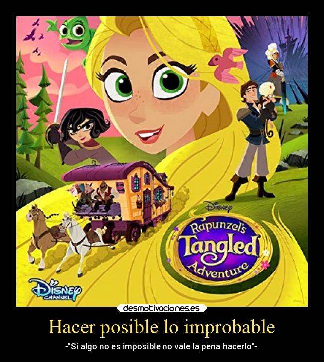 Hacer posible lo improbable - -Si algo no es imposible no vale la pena hacerlo-