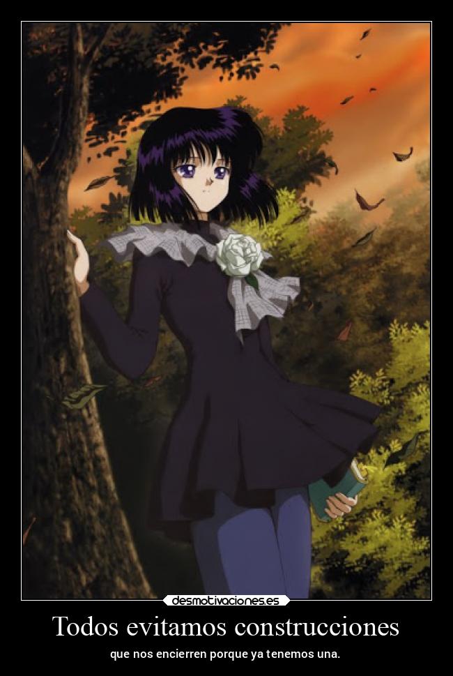 Todos evitamos construcciones - que nos encierren porque ya tenemos una.