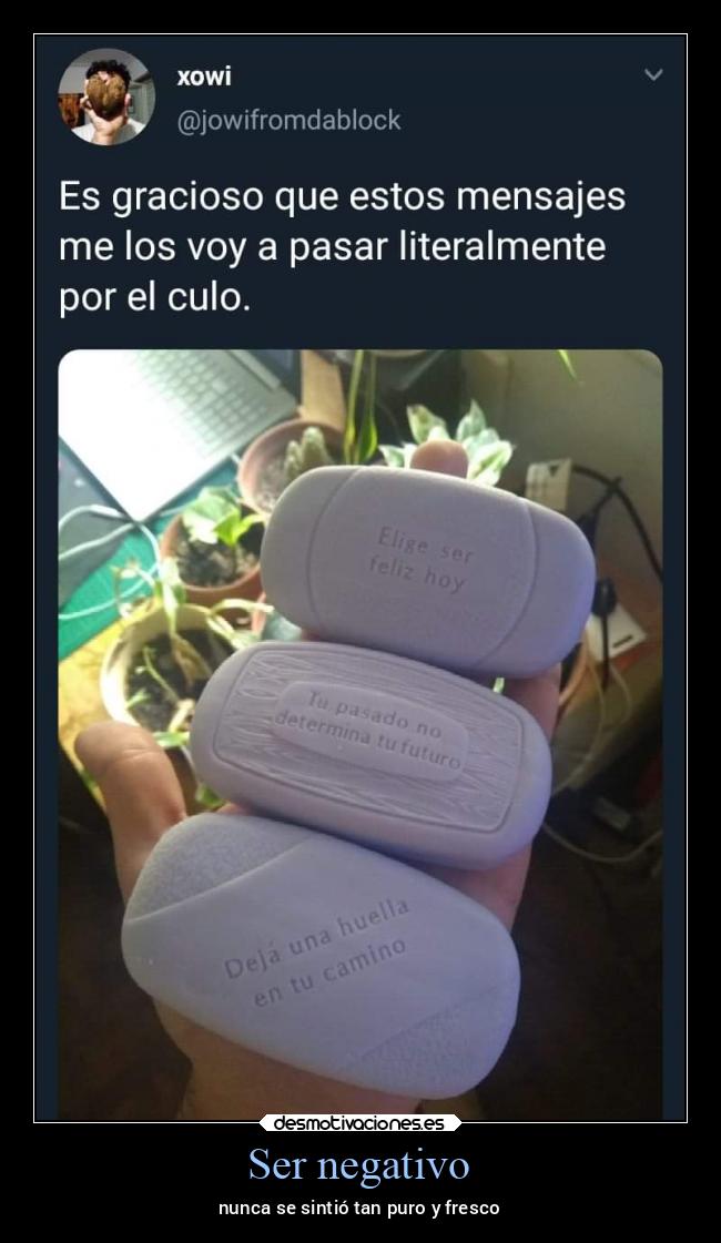Ser negativo - nunca se sintió tan puro y fresco