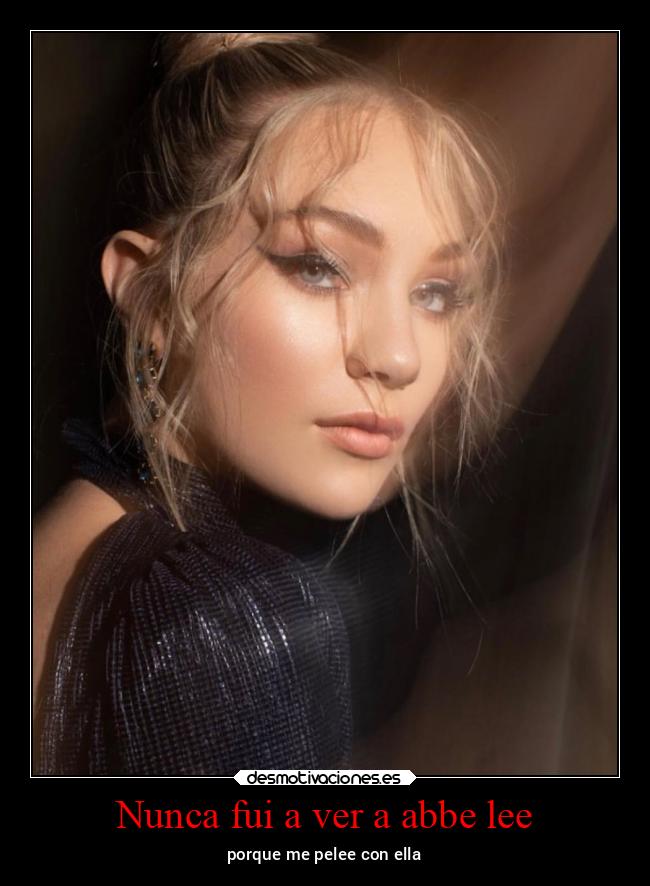 Nunca fui a ver a abbe lee -