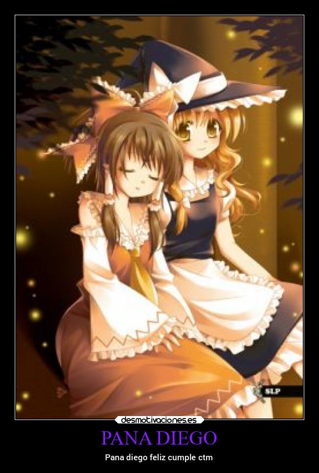 PANA DIEGO - Pana diego feliz cumple ctm