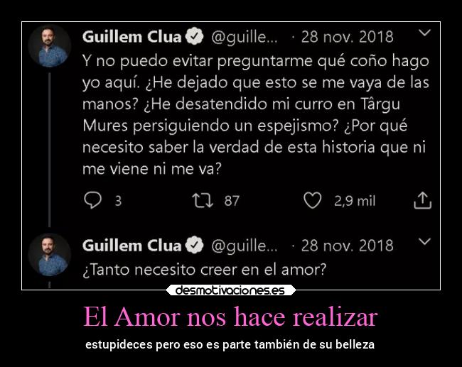 El Amor nos hace realizar - estupideces pero eso es parte también de su belleza