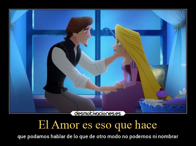 El Amor es eso que hace - que podamos hablar de lo que de otro modo no podemos ni nombrar