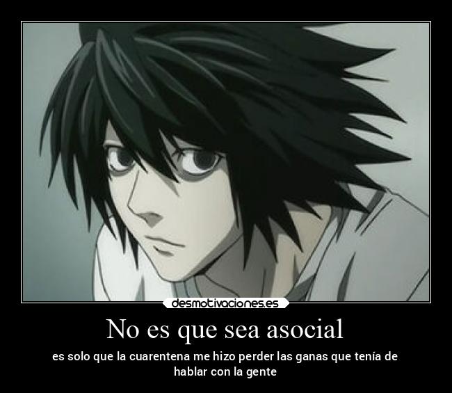 No es que sea asocial -