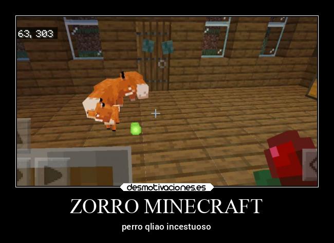 ZORRO MINECRAFT - perro qliao incestuoso