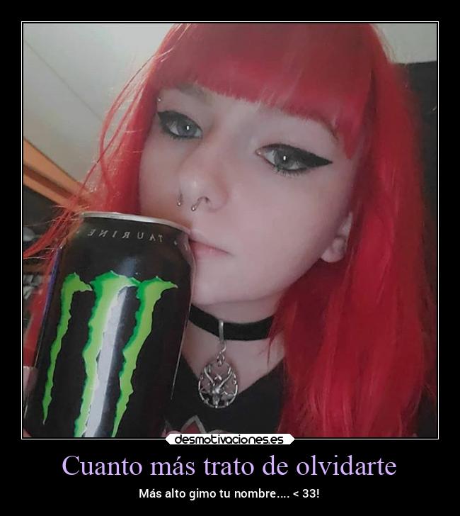 carteles amor pena myteasgonecoldimwonderingwhy igotoutofbedatall teanhelo lagrimas monsterenergy desmotivaciones