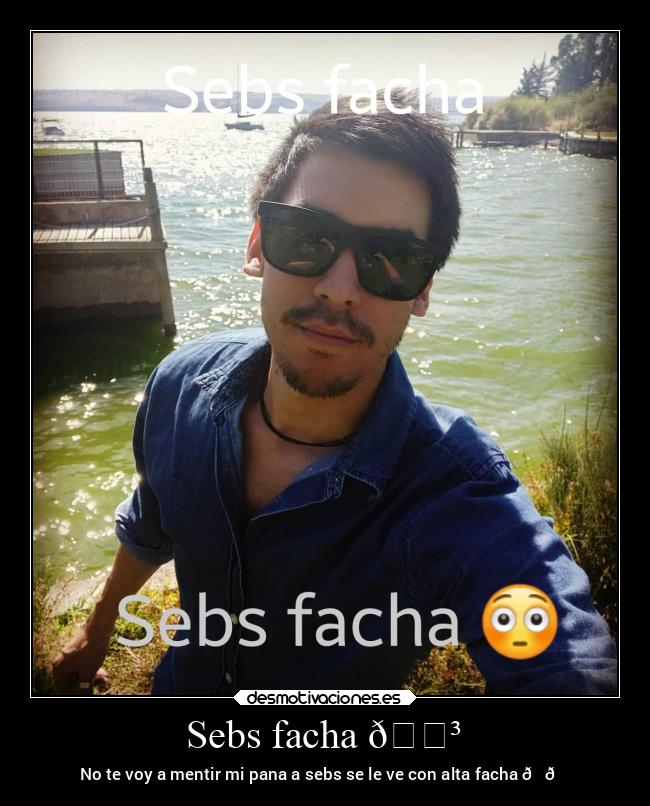 Sebs facha 😳 - No te voy a mentir mi pana a sebs se le ve con alta facha 😎👌