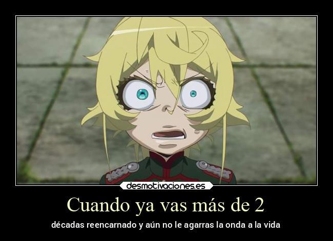 Cuando ya vas más de 2 - décadas reencarnado y aún no le agarras la onda a la vida