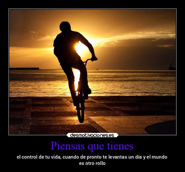 Piensas que tienes - 