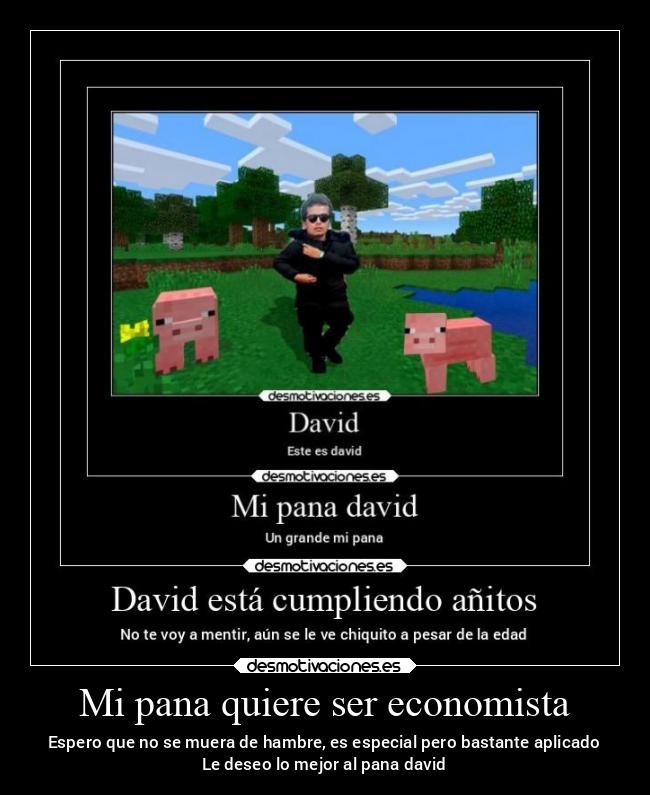 Mi pana quiere ser economista -