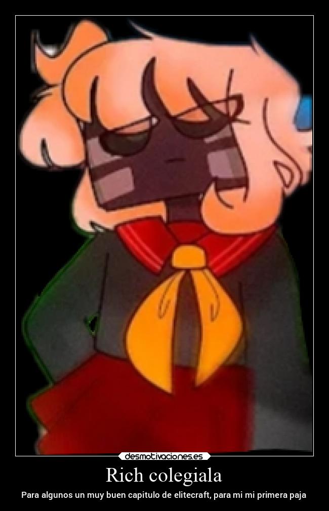 Rich colegiala - Para algunos un muy buen capitulo de elitecraft, para mi mi primera paja
