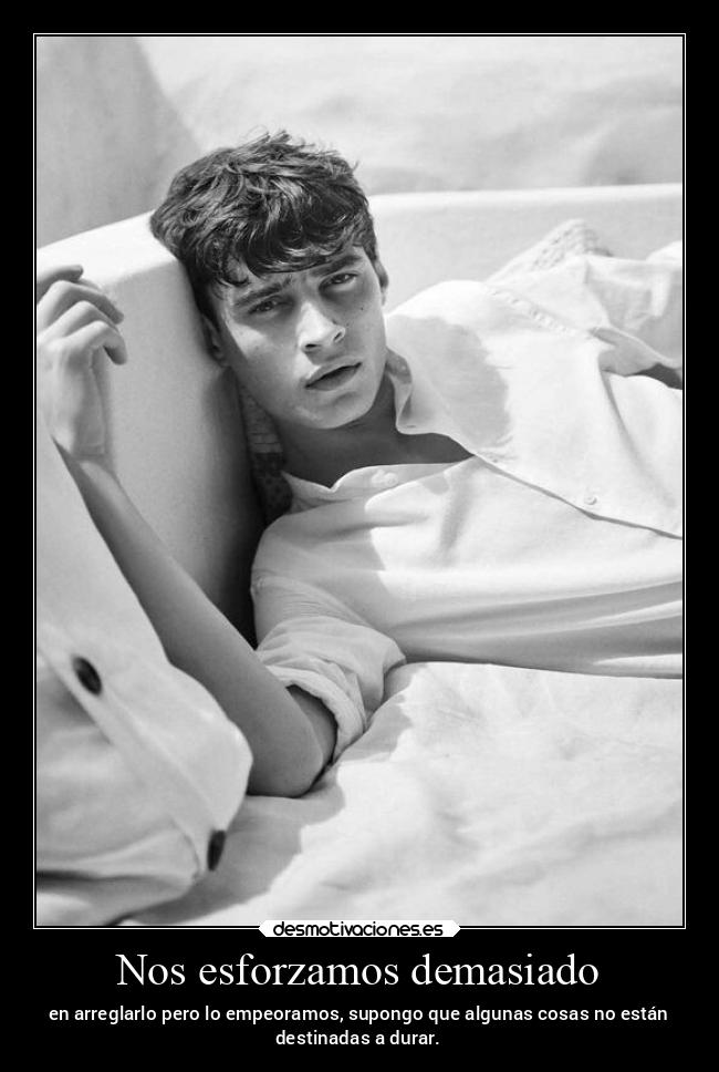 Nos esforzamos demasiado - 