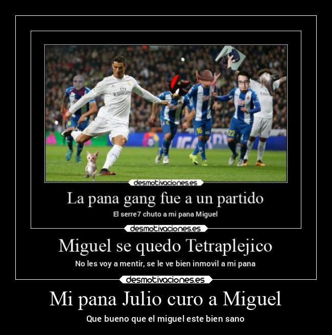 Mi pana Julio curo a Miguel - Que bueno que el miguel este bien sano