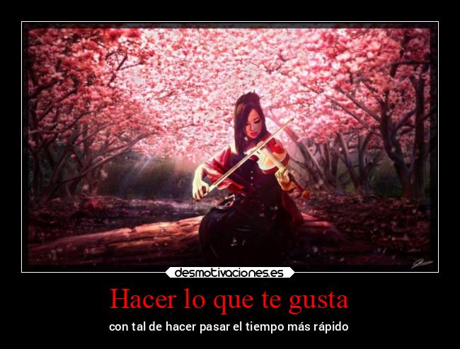 Hacer lo que te gusta -