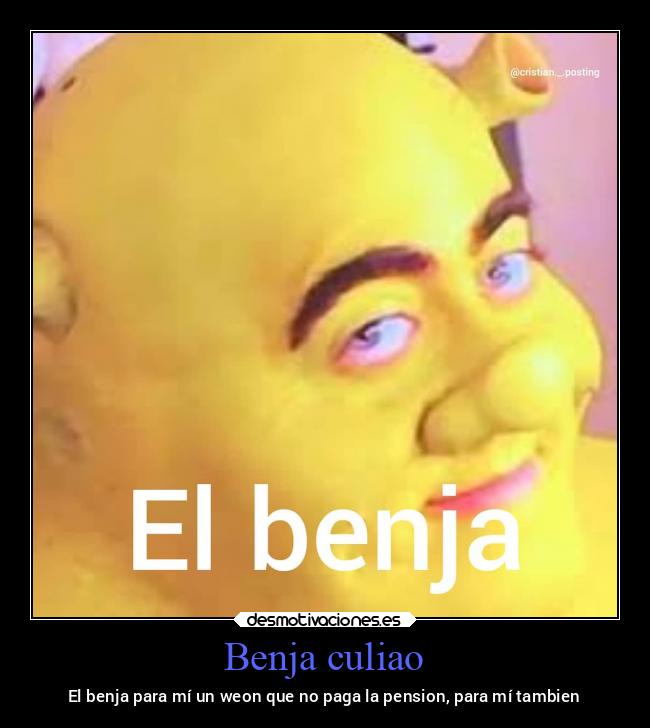 Benja culiao - El benja para mí un weon que no paga la pension, para mí tambien