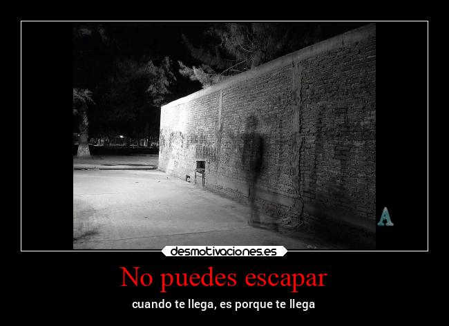 No puedes escapar -
