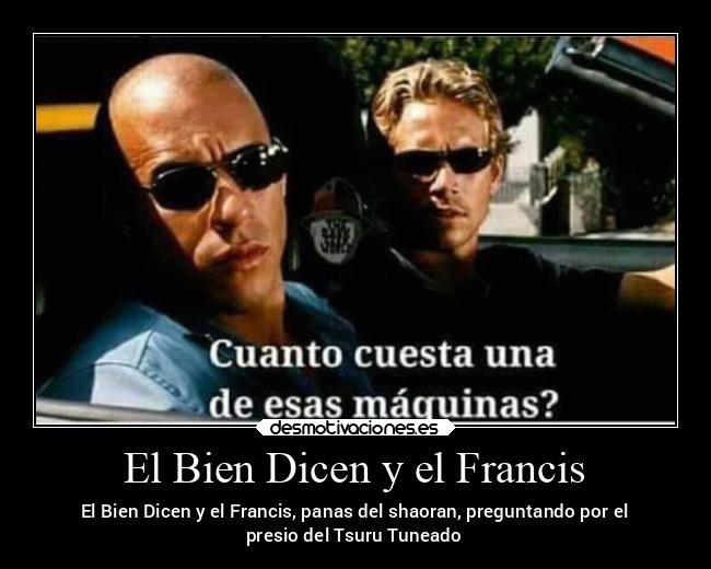 El Bien Dicen y el Francis -
