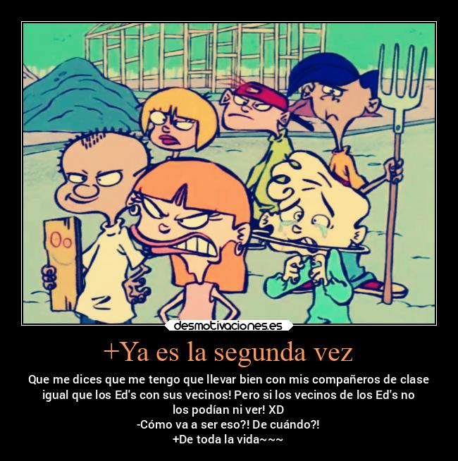 carteles enemigo ededdeddy vecinos companerosdeclase decuandoxdddd detodalavida nolospuedoniverxd antisocial desmotivaciones