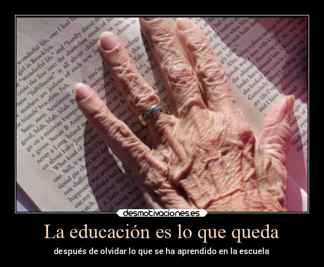La educación es lo que queda -