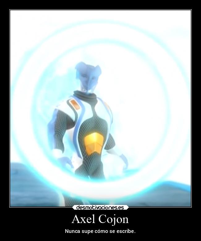 Axel Cojon - Nunca supe cómo se escribe.