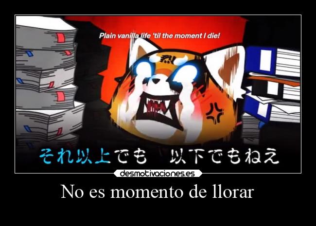 No es momento de llorar -