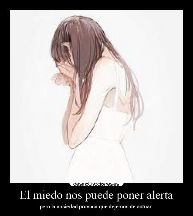El miedo nos puede poner alerta -
