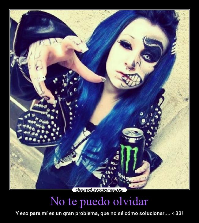 carteles olvidar amor pena myteasgonecoldimwonderingwhy igotoutofbedatall monsterenergy teanhelo bellezon desmotivaciones