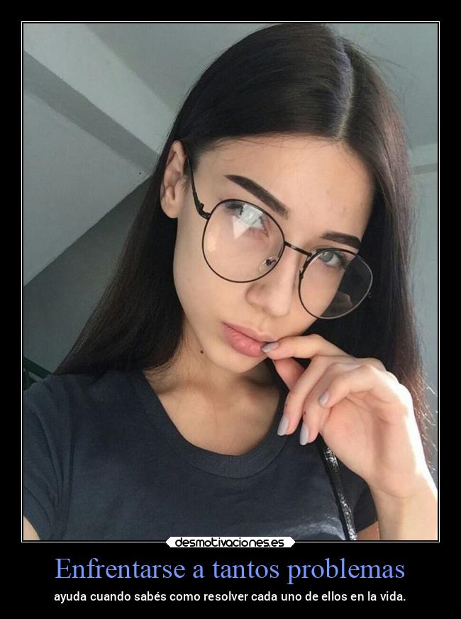 Enfrentarse a tantos problemas -