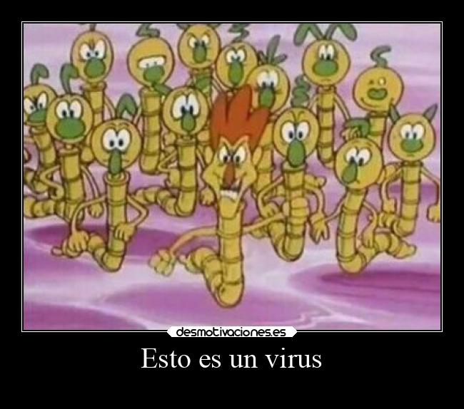 Esto es un virus - 