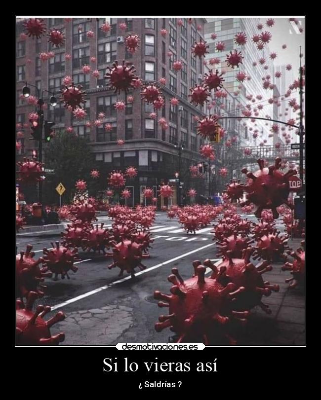 Si lo vieras así - ¿ Saldrías ?