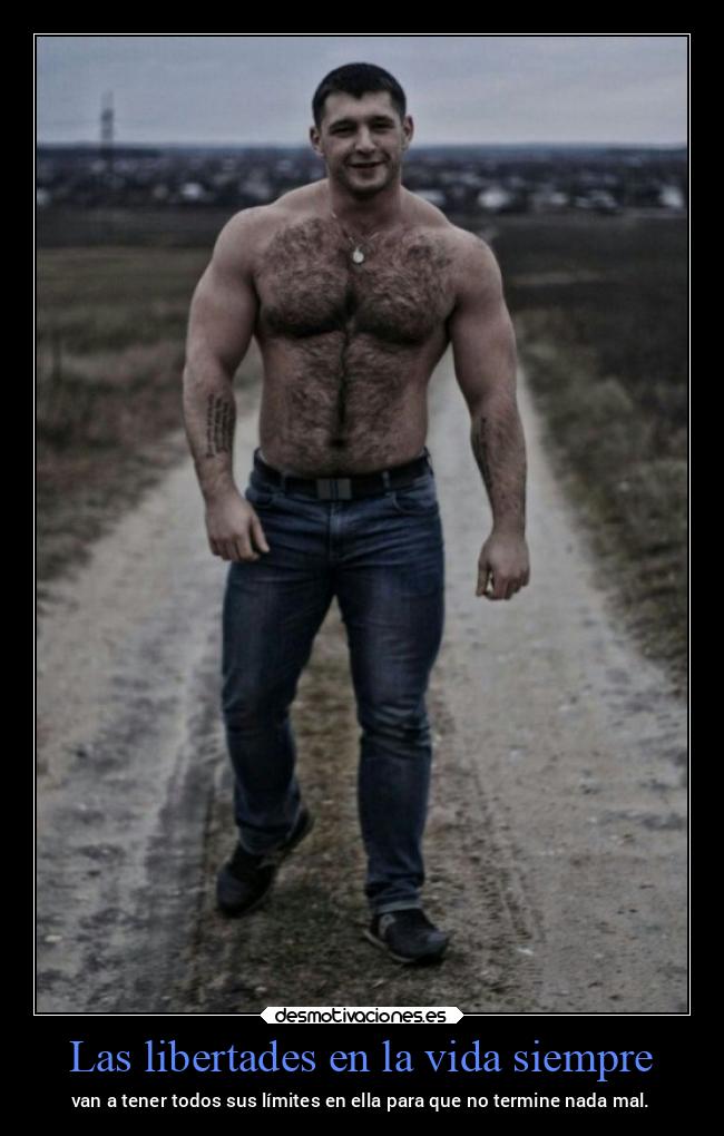 Las libertades en la vida siempre - van a tener todos sus límites en ella para que no termine nada mal.
