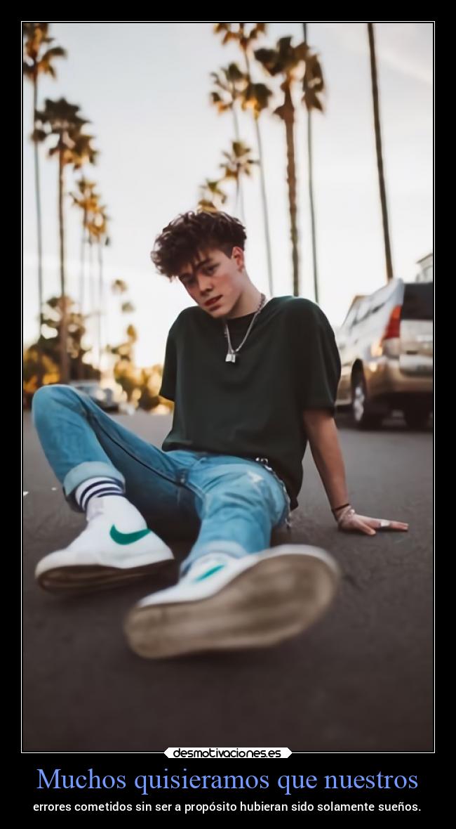 Muchos quisieramos que nuestros - errores cometidos sin ser a propósito hubieran sido solamente sueños.