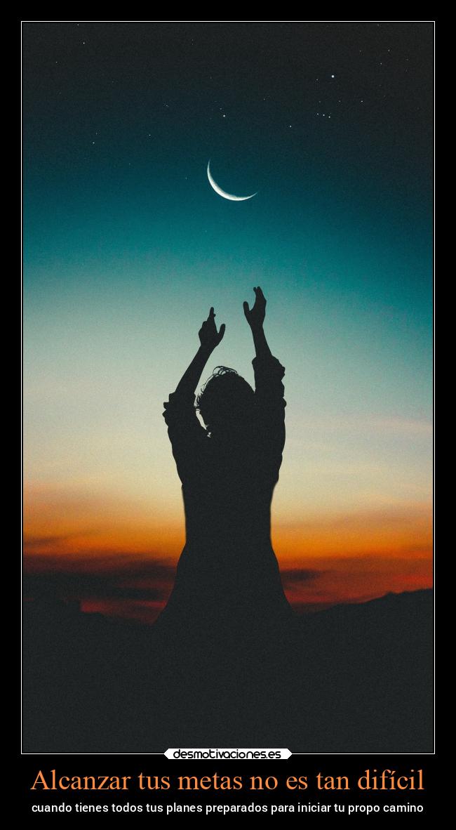 Alcanzar tus metas no es tan difícil - cuando tienes todos tus planes preparados para iniciar tu propo camino