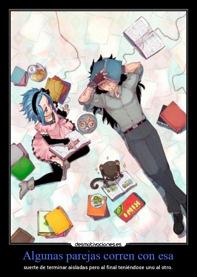 Algunas parejas corren con esa - suerte de terminar aisladas pero al final teniéndose uno al otro.