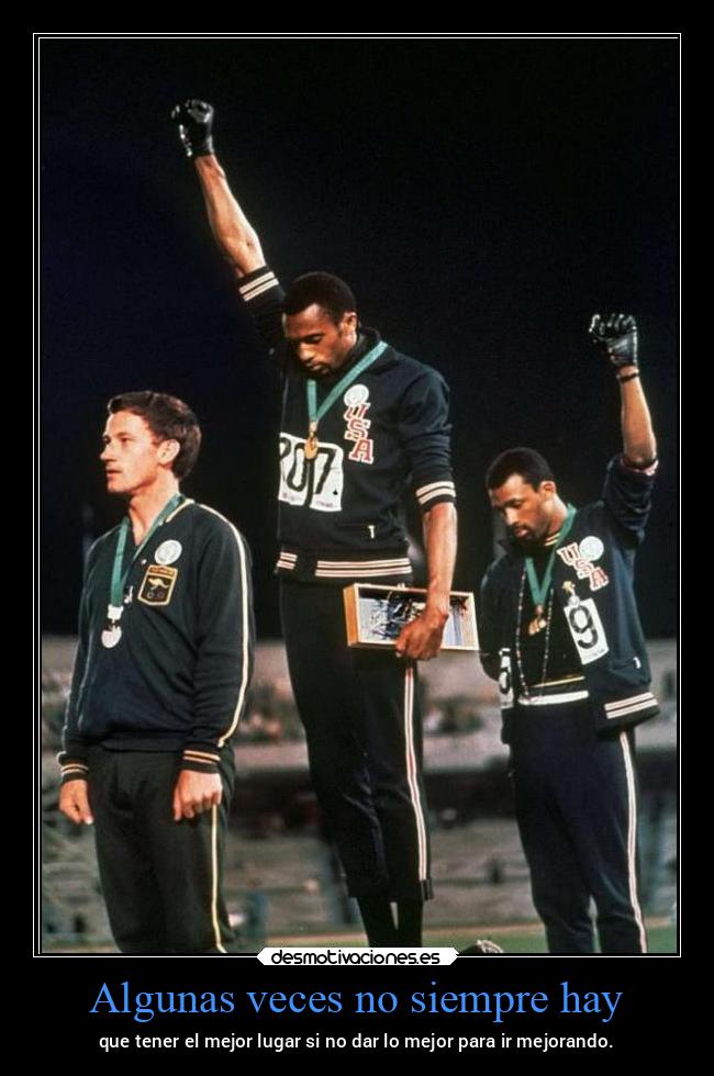Algunas veces no siempre hay - que tener el mejor lugar si no dar lo mejor para ir mejorando.