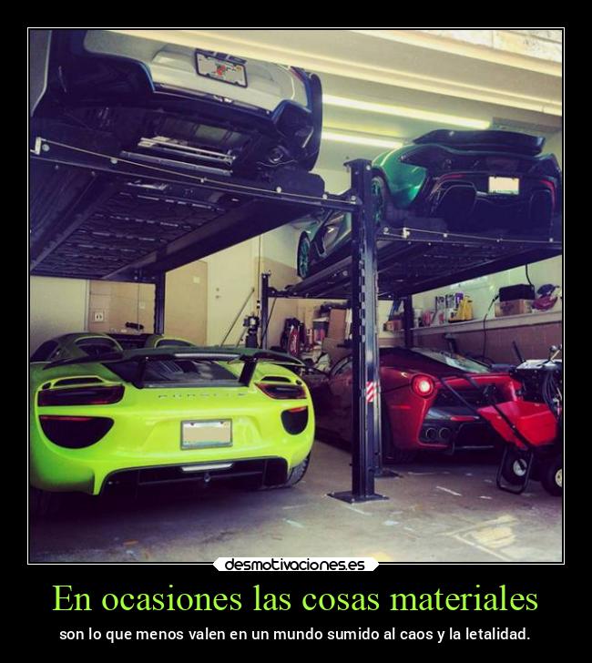 En ocasiones las cosas materiales - son lo que menos valen en un mundo sumido al caos y la letalidad.