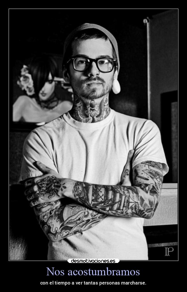 Nos acostumbramos - con el tiempo a ver tantas personas marcharse.