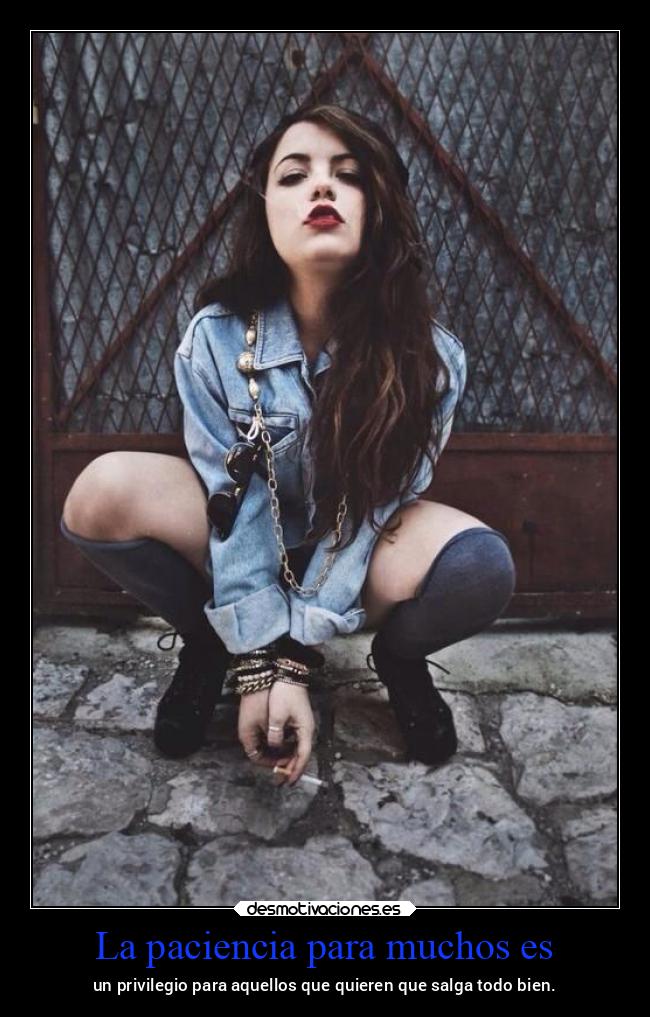 La paciencia para muchos es - 