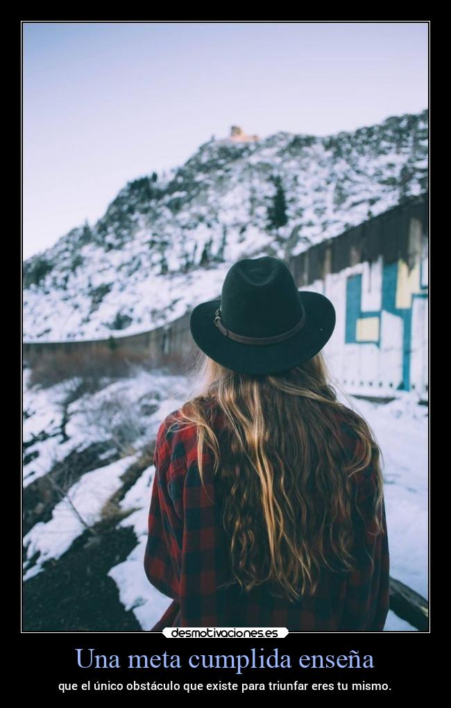 Una meta cumplida enseña -