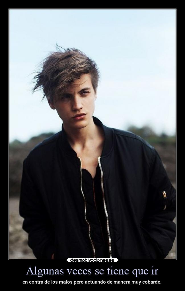 Algunas veces se tiene que ir - en contra de los malos pero actuando de manera muy cobarde.