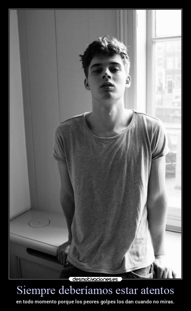 Siempre deberíamos estar atentos - en todo momento porque los peores golpes los dan cuando no miras.